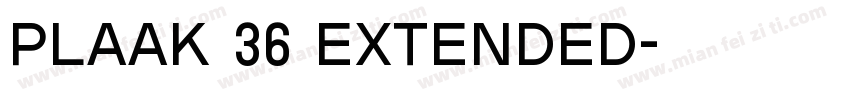 Plaak 36 Extended字体转换